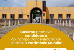 Governo promove candidatura de Campo Concentração a Património Mundial