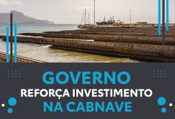 Governo aprova investimento de 65 mil contos na Cabnave   