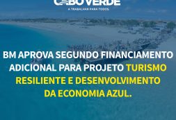 BM aprova segundo financiamento adicional para o projeto de Turismo Resiliente e Desenvolvimento da Economia Azul