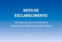 Nota de Esclarecimento sobre a nomeação da Diretora Nacional de Administração Pública